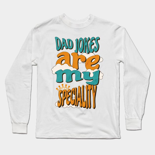 Dad Jokes Are My Speciality Long Sleeve T-Shirt by mieeewoArt